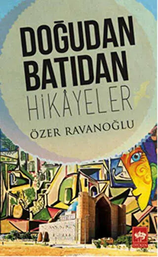 Doğudan Batıdan Hikayeler - Türk Edebiyatı Romanları | Avrupa Kitabevi