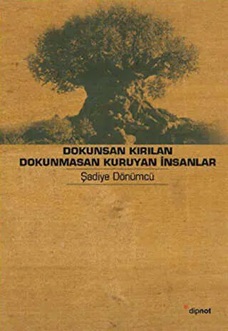 Dokunsan Kırılan Dokunmasan Kuruyan İnsanlar - Türk Edebiyatı Romanları | Avrupa Kitabevi