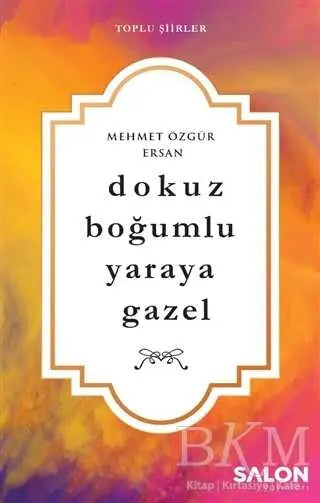 Dokuz Boğumlu Yaraya Gazel - Şiir Kitapları | Avrupa Kitabevi