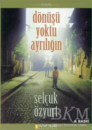 Dönüşü Yoktu Ayrılığın - Roman | Avrupa Kitabevi