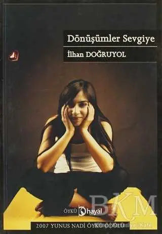 Dönüşümler Sevgiye - Türk Edebiyatı Romanları | Avrupa Kitabevi