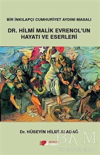 Dr. Hilmi Malik Evrenol`un Hayatı ve Eserleri - Biyografik ve Otobiyografik Kitaplar | Avrupa Kitabevi