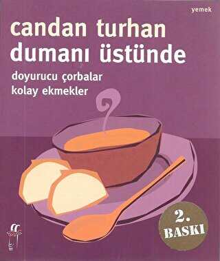 Dumanı Üstünde Doyurucu Çorbalar Kolay Ekmekler - Türk Mutfağı Kitapları | Avrupa Kitabevi