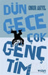 Dün Gece Çok Gençtim - Türk Edebiyatı Romanları | Avrupa Kitabevi