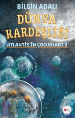 Dünya Kardeşliği - Atlantis`in Çocukları 3 - Hikayeler | Avrupa Kitabevi