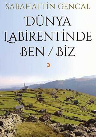 Dünya Labirentinde Ben - Biz
