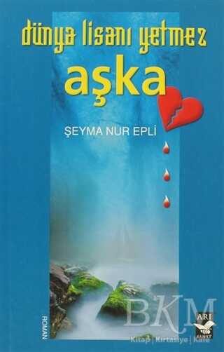Dünya Lisanı Yetmez Aşka - Türk Edebiyatı Romanları | Avrupa Kitabevi