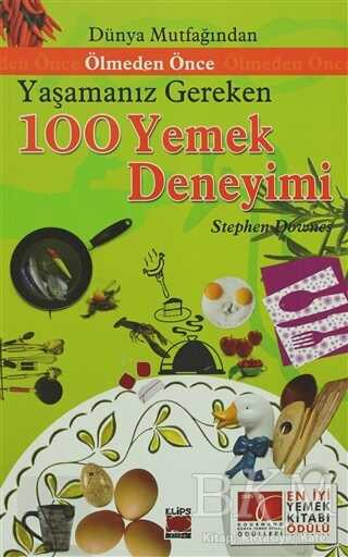 Dünya Mutfağından Ölmeden Önce Yaşamanız Gereken 100 Yemek Deneyimi - Türk Mutfağı Kitapları | Avrupa Kitabevi