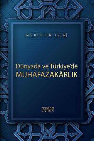 Dünyada ve Türkiye`de Muhafazakarlık - Sosyoloji Araştırma ve İnceleme Kitapları | Avrupa Kitabevi