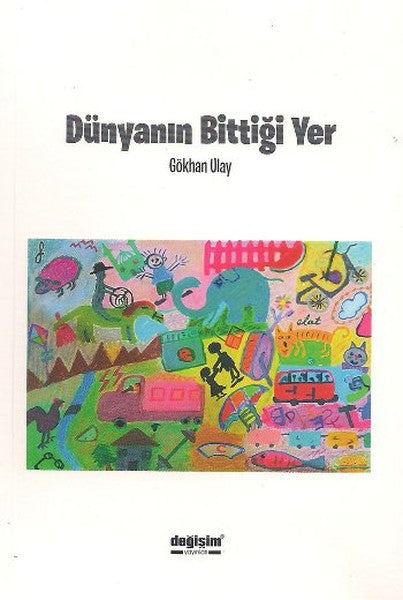 Dünyanın Bittiği Yer - Öykü Kitapları | Avrupa Kitabevi