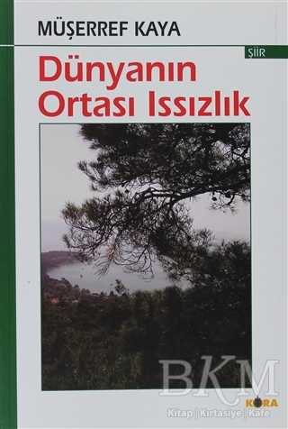 Dünyanın Ortası Issızlık - Şiir Kitapları | Avrupa Kitabevi