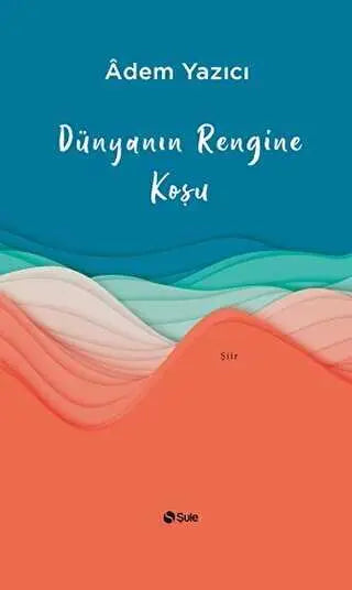 Dünyanın Rengine Koşu - Şiir Kitapları | Avrupa Kitabevi