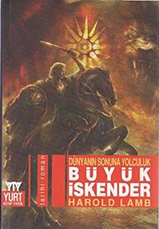 Dünyanın Sonuna Yolculuk Büyük İskender - Tarihi Romanlar | Avrupa Kitabevi
