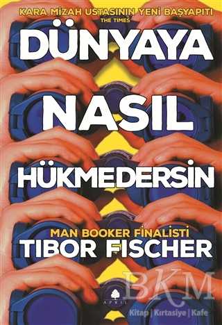 Dünyaya Nasıl Hükmedersin - Roman | Avrupa Kitabevi