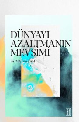 Dünyayı Azaltmanın Mevsimi - Denemeler | Avrupa Kitabevi