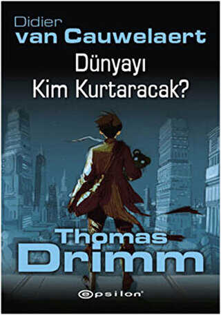 Dünyayı Kim Kurtaracak - Thomas Drimm - Roman | Avrupa Kitabevi
