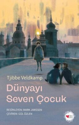 Dünyayı Seven Çocuk - Roman ve Öykü Kitapları | Avrupa Kitabevi
