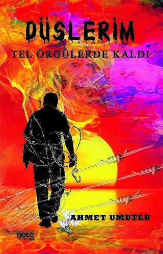 Düşlerim Tel Örgülerde Kaldı - Roman | Avrupa Kitabevi
