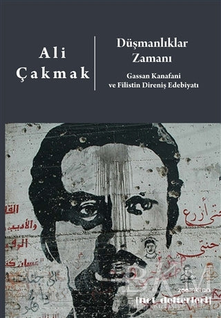 Düşmanlıklar Zamanı: Gassan Kanafani ve Filistin Direniş Edebiyatı - Araştıma ve İnceleme Kitapları | Avrupa Kitabevi