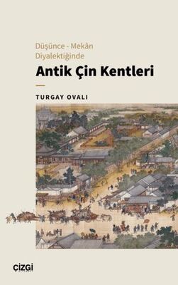 Düşünce – Mekan Diyalektiğinde Antik Çin Kentleri - Sosyoloji Araştırma ve İnceleme Kitapları | Avrupa Kitabevi