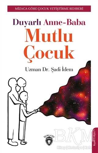 Duyarlı Anne-Baba Mutlu Çocuk - Kişisel Gelişim Kitapları | Avrupa Kitabevi