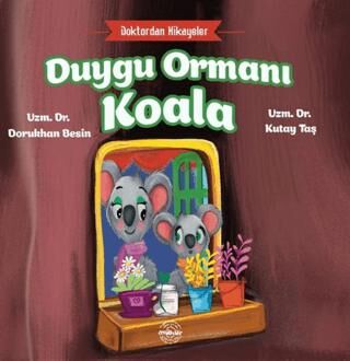 Duygu Ormanı Koala - Doktordan Hikayeler - Hikayeler | Avrupa Kitabevi