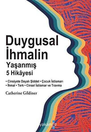 Duygusal İhmalin Yaşanmış 5 Hikayesi - Kişisel Gelişim Kitapları | Avrupa Kitabevi