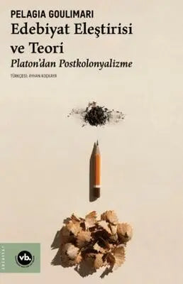 Edebiyat Eleştirisi ve Teori Platon’dan Postkolonyalizme - Eleştiri İnceleme ve Kuram Kitapları | Avrupa Kitabevi
