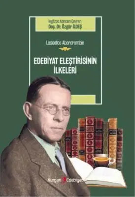 Edebiyat Eleştirisinin İlkeleri - Lascelles Abercrombie - Eleştiri İnceleme ve Kuram Kitapları | Avrupa Kitabevi