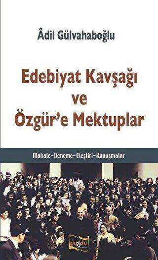 Edebiyat Kavşağı ve Özgür’e Mektuplar - Denemeler | Avrupa Kitabevi