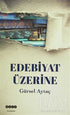 Edebiyat Üzerine - Araştıma ve İnceleme Kitapları | Avrupa Kitabevi