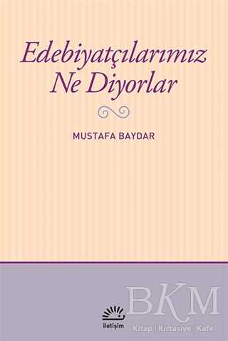 Edebiyatçılarımız Ne Diyorlar - Eleştiri İnceleme ve Kuram Kitapları | Avrupa Kitabevi