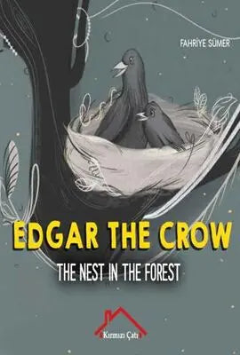 Edgar The Crow - The Nest In The Forest - Öykü Kitapları | Avrupa Kitabevi