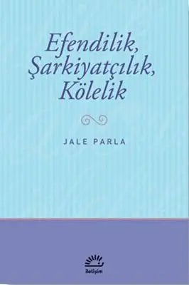 Efendilik, Şarkiyatçılık, Kölelik - Eleştiri İnceleme ve Kuram Kitapları | Avrupa Kitabevi