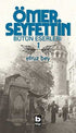 Ömer Seyfettin Bütün Eserleri 1 - Efruz Bey - Roman | Avrupa Kitabevi