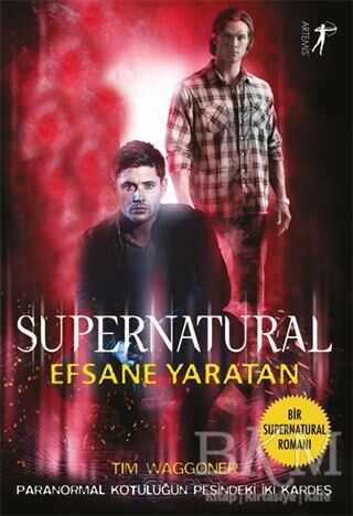 Efsane Yaratan - Supernatural - Aksiyon ve Macera Kitapları | Avrupa Kitabevi