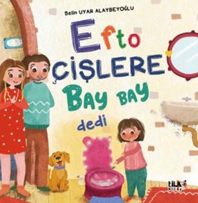 Efto Çişlere Bay Bay Dedi - Hikayeler | Avrupa Kitabevi