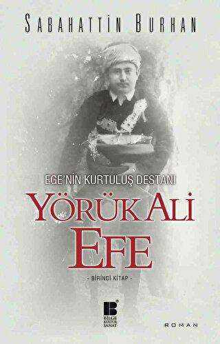 Ege’nin Kurtuluş Destanı Yörük Ali Efe Birinci Kitap - Roman | Avrupa Kitabevi