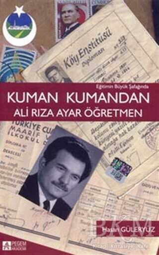 Eğitimin Büyük Şafağında Kuman Kumandan Ali Rıza Ayar Öğretmen - Anı Mektup ve Günlük Kitapları | Avrupa Kitabevi