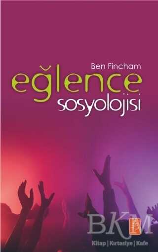 Eğlence Sosyolojisi - Genel İnsan Ve Toplum Kitapları | Avrupa Kitabevi