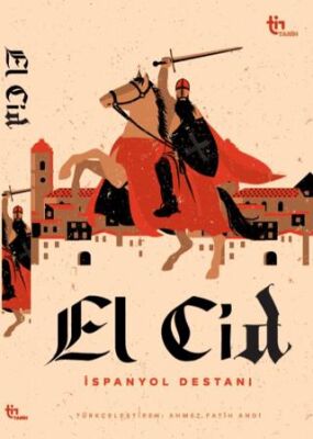 El Cid - İspanyol Destanı - Efsane ve Destan Kitapları | Avrupa Kitabevi