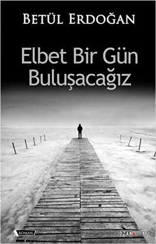 Elbet Bir Gün Buluşacağız - Roman | Avrupa Kitabevi