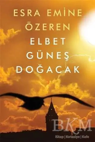 Elbet Güneş Doğacak - Roman | Avrupa Kitabevi