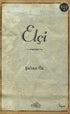 ELÇİ - Türk Edebiyatı Romanları | Avrupa Kitabevi