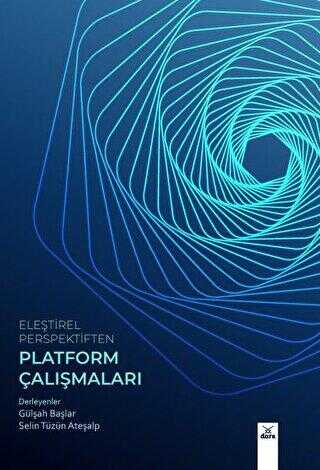 Eleştirel Perspektiften Platform Çalışmaları - İletişim Medya Kitapları | Avrupa Kitabevi