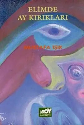 Elimde Ay Kırıkları - Türk Edebiyatı Romanları | Avrupa Kitabevi
