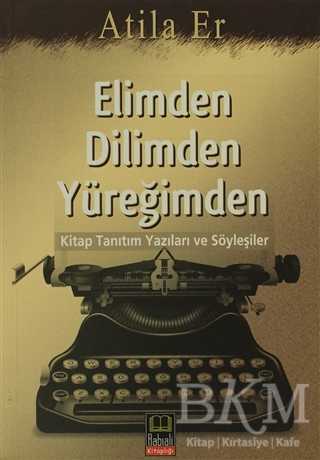 Elimden Dilimden Yüreğimden - Denemeler | Avrupa Kitabevi