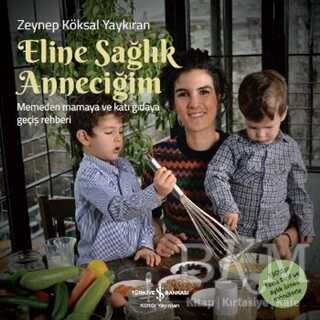 ELİNE SAĞLIK ANNECİĞİM