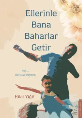 Ellerinle Bana Baharlar Getir - Roman | Avrupa Kitabevi