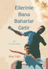 Ellerinle Bana Baharlar Getir - Roman | Avrupa Kitabevi
